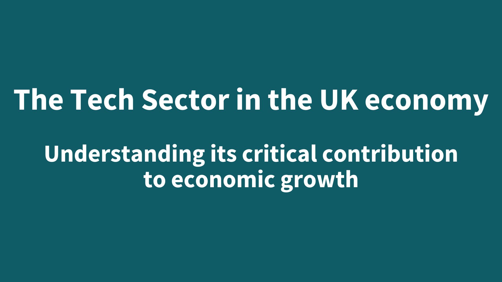 New analysis shows the importance of a booming tech sector to UK economic growth