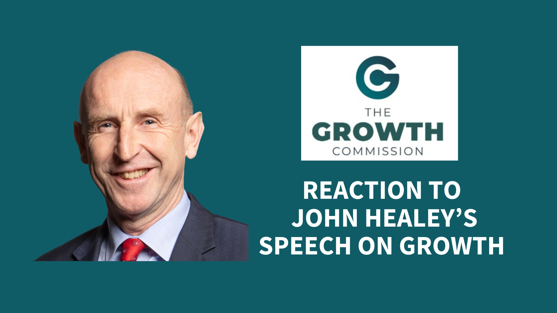 Growth Commission response to John Healey’s speech on growth